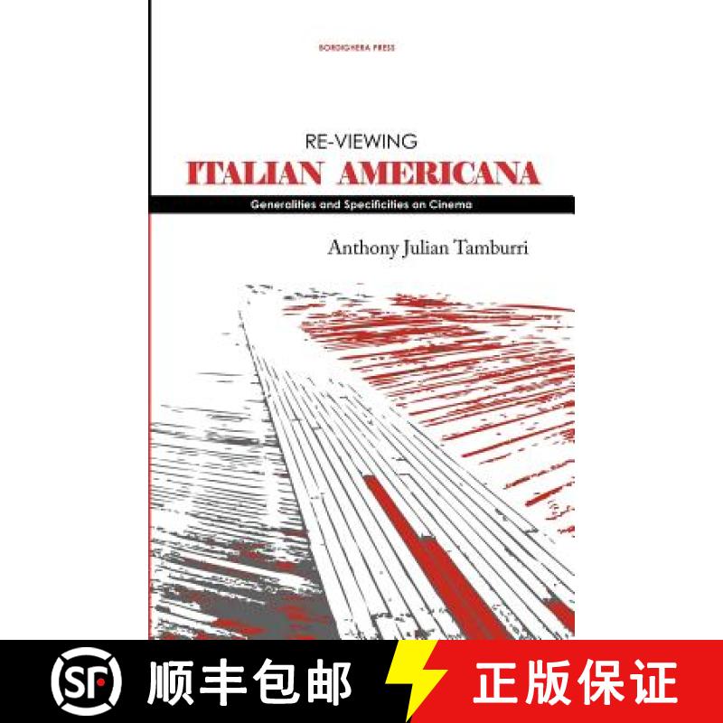 【2-3周达】Re-Viewing Italian Americana: Generalities and Specificities on Cinema: Generalities and S... [9781599540207]
