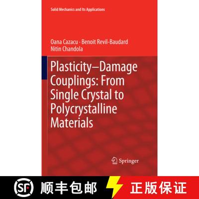 【3-4周达】Plasticity-Damage Couplings: From Single Crystal to Polycrystalline Materials [9783030065478]