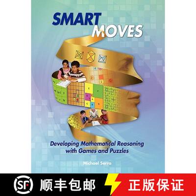 【3-4周达】Smart Moves: Developing Mathematical Reasoning with Games and Puzzles: Developing Mathemat... [9780983409908]