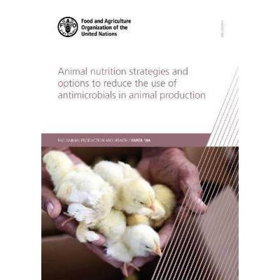 【4周达】Animal nutrition strategies and options to reduce the use of antimicrobials in animal produc... [9789251346709]