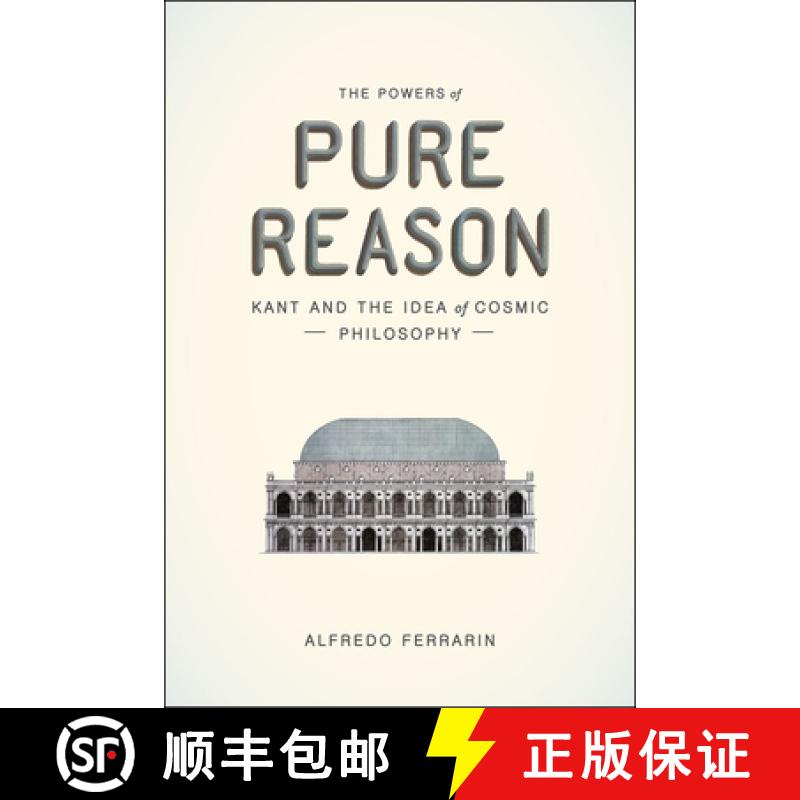 预订 The Powers of Pure Reason: Kant and the Idea of Cosmic Philosophy [9780226243153]