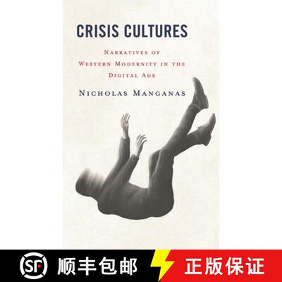 【3-4周达】精装 Crisis Cultures : Narratives of Western Modernity in the Digital Age [9781666935219]