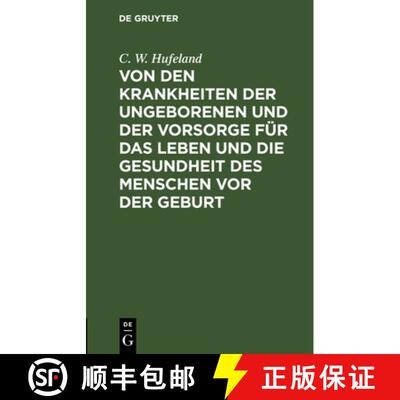 【3-4周达】Von Den Krankheiten Der Ungeborenen Und Der Vorsorge Für Das Leben Und Die Gesundheit Des... [9783111287201]