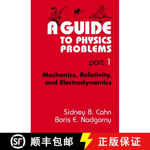 【3-4周达】Guide to Physics Problems: Part 1: Mechanics, Relativity, and Electrodynamics - A Guide to... [9780306446795]