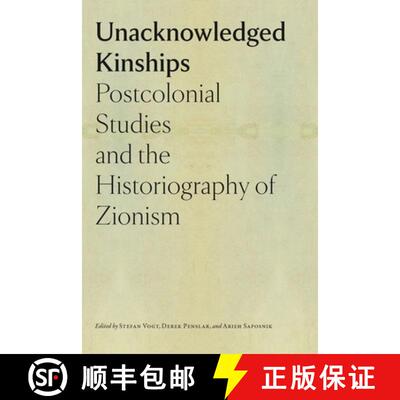 预订 Unacknowledged Kinships – Postcolonial Studies and the Historiography of Zionism [9781684581559]