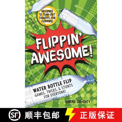 【3-4周达】Flippin' Awesome: Water Bottle Flip Games, Tricks and Stunts for Everyone! (Skyhorse Kids) [9781631581694]