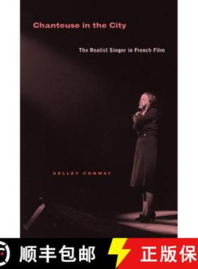 预订 Chanteuse in the City: The Realist Singer in French Film [9780520244078]