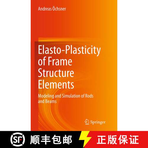 【3-4周达】Elasto-Plasticity of Frame Structure Elements : Modeling and Simulation of Rods and Beams ... [9783662506899]