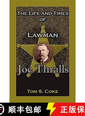 【3-4周达】The Life and Times of Lawman Joe Thralls [9780788435614]