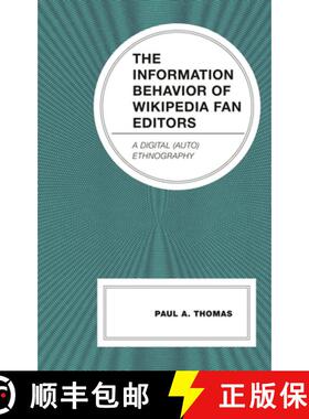 【3-4周达】The Information Behavior of Wikipedia Fan Editors : A Digital (Auto)Ethnography [9781666941937]