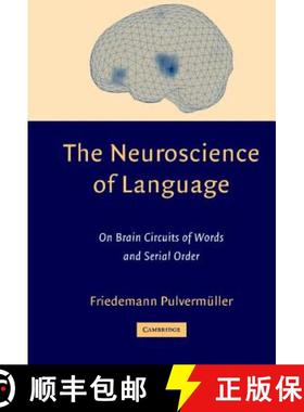 【3-4周达】The Neuroscience of Language: On Brain Circuits of Words and Serial Order [9780521790260]