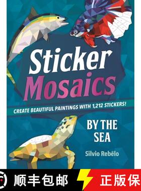 【3-4周达】Sticker Mosaics: By the Sea: Create Beautiful Paintings with 1,212 Stickers! [9781250134530]