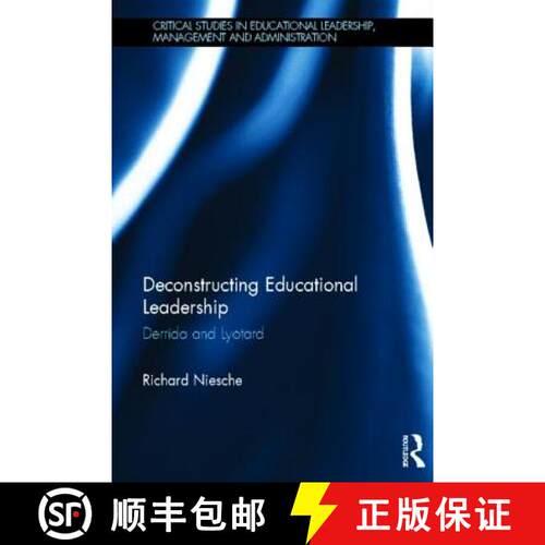 【3-4周达】精装 Deconstructing Educational Leadership : Derrida and Lyotard [9780415819206]
