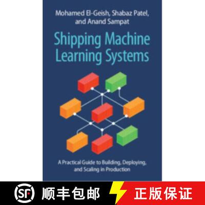 【3-4周达】Shipping Machine Learning Systems: A Practical Guide to Building, Deploying, and Scaling i... [9781009124201]