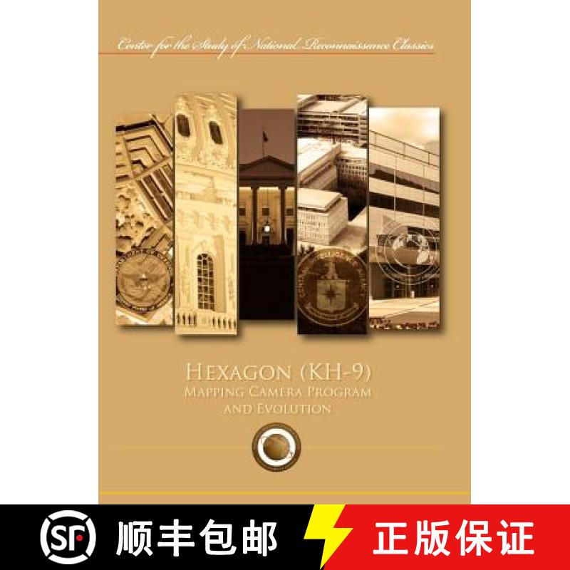 【2-3周达】Hexagon (KH-9) Mapping Program and Evolution (Center for the Study of National Reconnaissa... [9781782661825]