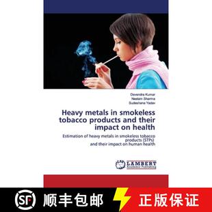 预订 Heavy metals in smokeless tobacco products and their impact on health [9786200093585]