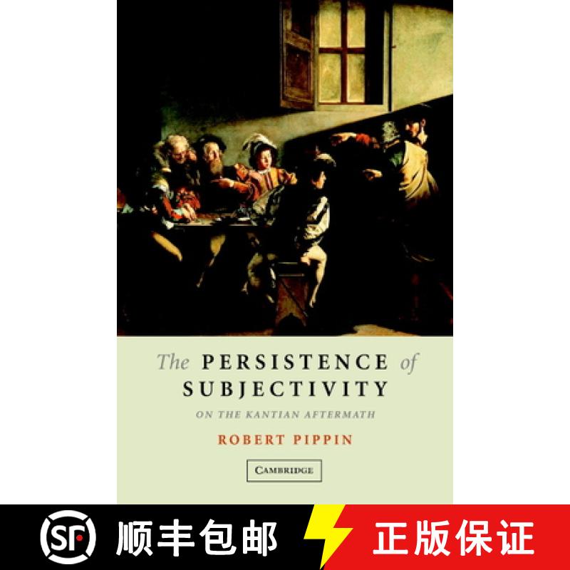【3-4周达】The Persistence of Subjectivity: On the Kantian Aftermath [9780521613040]