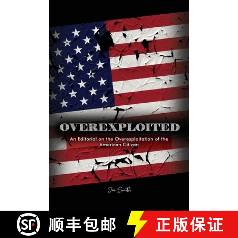 【3-4周达】Overexploited: An Editorial on the Overexploitation of the American Citizen [9781647022617]