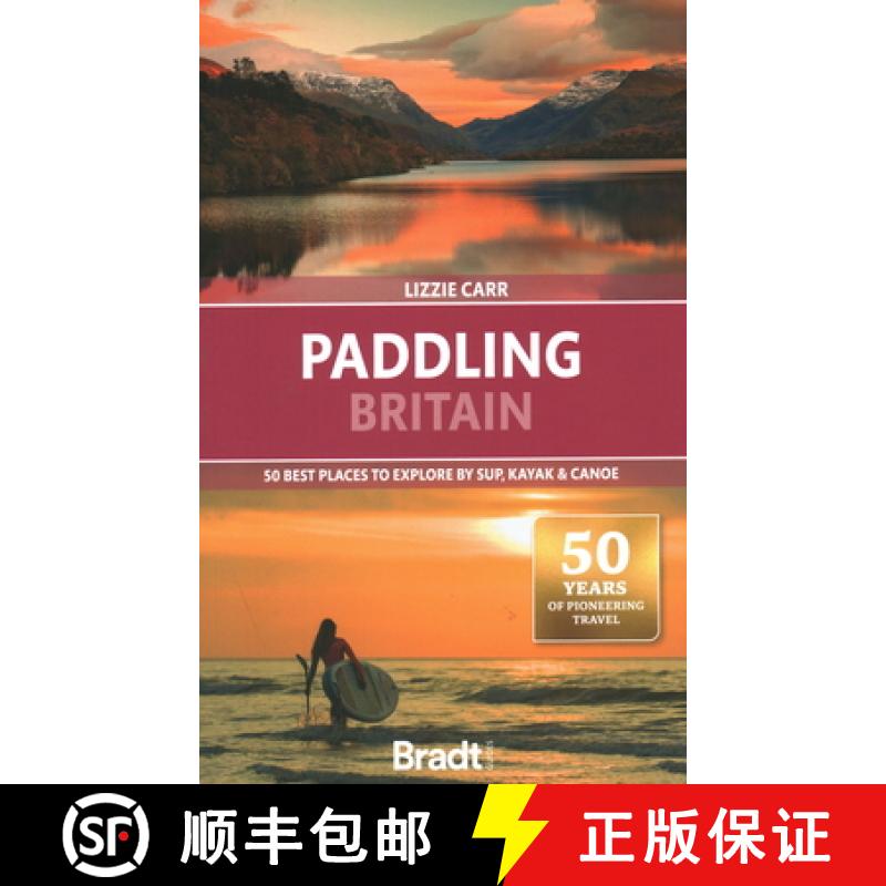 【2-3周达】Paddling Britain: 50 Best Places to Explore by Sup, Kayak & Canoe [9781804692295]