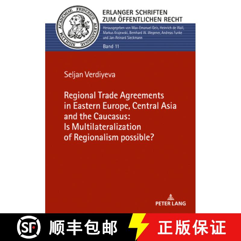 【2-3周达】The Regional Trade Agreements in the Eastern Europe, Central Asia and the Caucasus: Is Mul... [9783631843055]