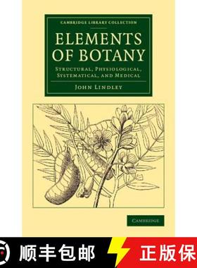 【3-4周达】Elements of Botany: Structural, Physiological, Systematical, and Medical - Elements of Bot... [9781108076647]