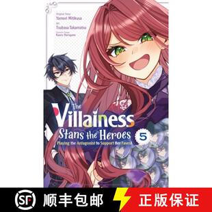【3-4周达】The Villainess Stans the Heroes: Playing the Antagonist to Support Her Faves!, Vol. 5 [9798855420593]