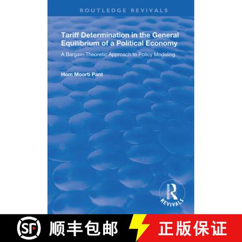 【3-4周达】精装 Tariff Determination in the General Equilibrium of a Political Economy: A Bargain-The... [9781138345928]