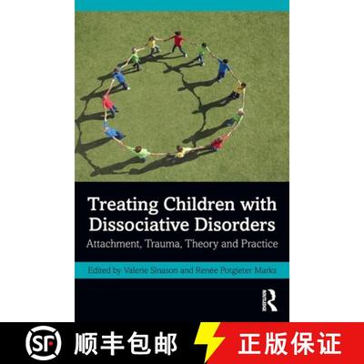【3-4周达】Treating Children with Dissociative Disorders: Attachment, Trauma, Theory and Practice [9781032159768]