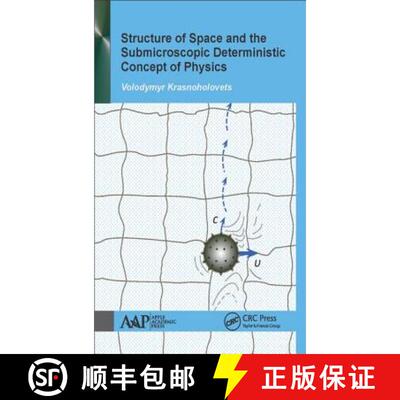 预订 Structure of Space and the Submicroscopic Deterministic Concept of Physics [9781771885300]