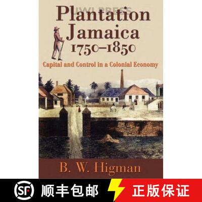 【3-4周达】精装 Plantation Jamaica, 1750-1850: Capital and Control in a Colonial Economy [9789766401658]