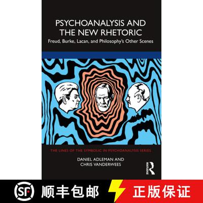 预订 Psychoanalysis and the New Rhetoric: Freud, Burke, Lacan, and Philosophy's Other Scenes [9781032101835]
