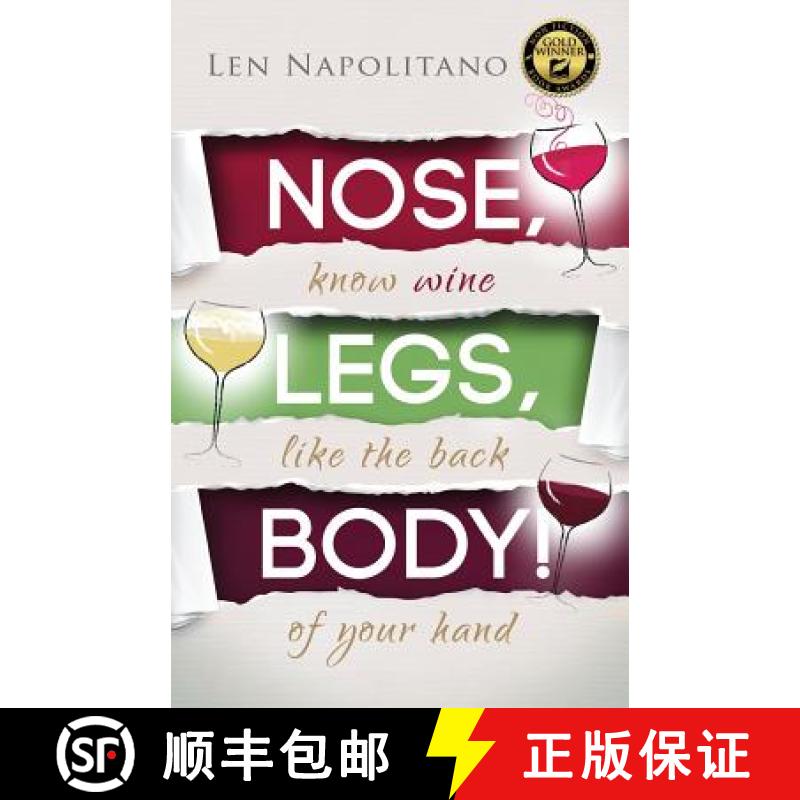 【3-4周达】Nose, Legs, Body! Know Wine Like the Back of Your Hand [9780989308700]