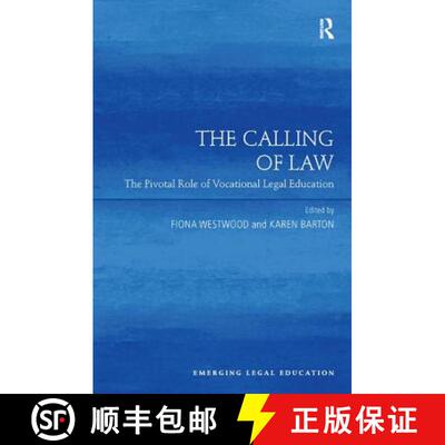 【3-4周达】精装 The Calling of Law: The Pivotal Role of Vocational Legal Education. Edited by Fiona W... [9781409455547]