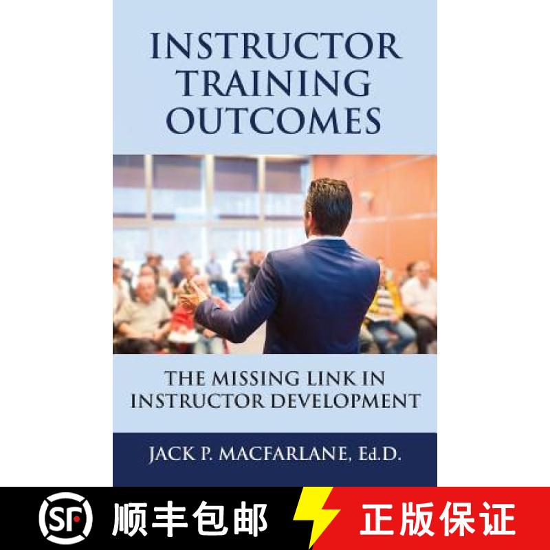 【3-4周达】Instructor Training Outcomes: The Missing Link in Instructor Development [9781634908634]
