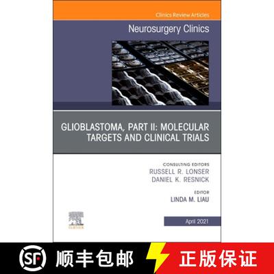 【3-4周达】Glioblastoma, Part II: Molecular Targets and Clinical Trials, an Issue of Neurosurgery Cli... [9780323813051]