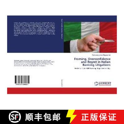 预订 Framing, Overconfidence and Regret in Italian Banking Litigations [9786138389682]