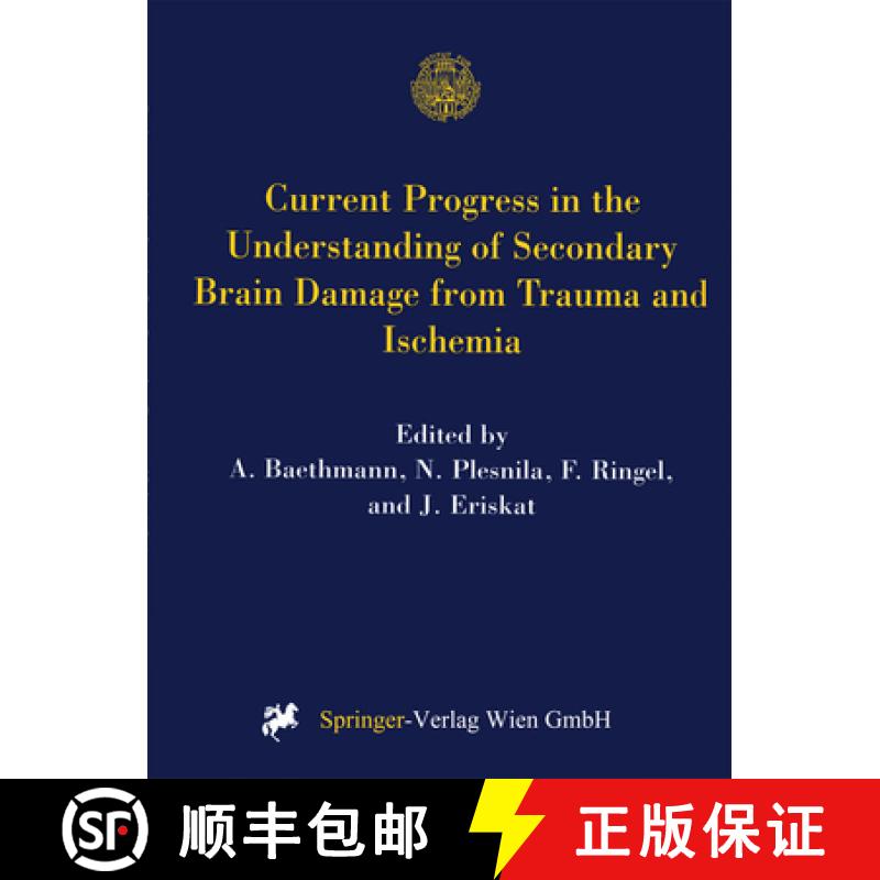 【3-4周达】Current Progress in the Understanding of Secondary Brain Damage from Trauma and Ischemia: ... [9783211833131]