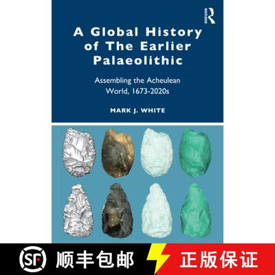 【3-4周达】A Global History of the Earlier Palaeolithic: Assembling the Acheulean World, 1673-2020s [9781032263298]