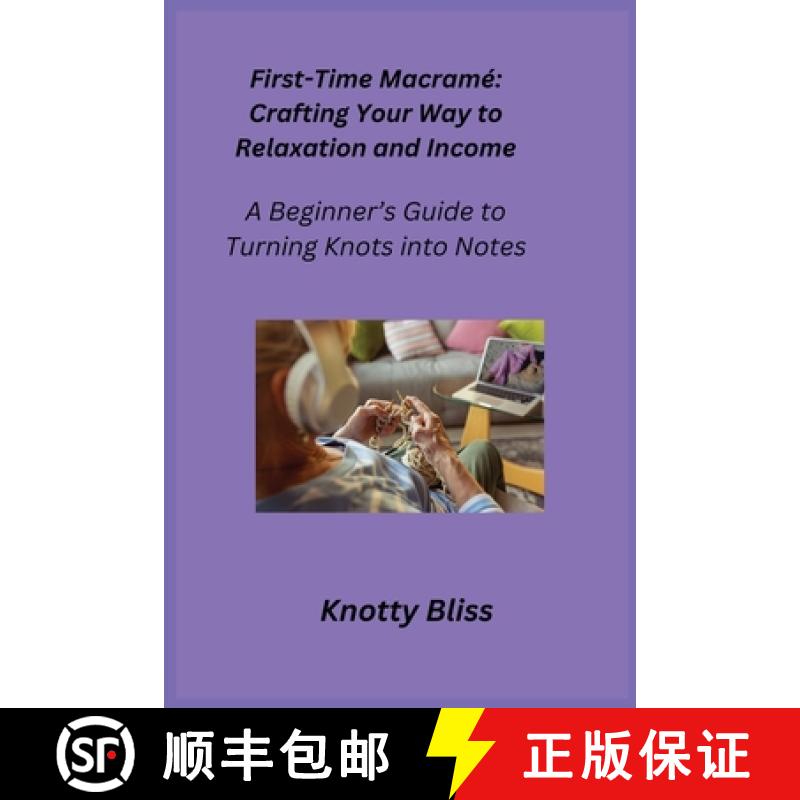 【4周达】First-Time Macramé: A Beginner's Guide to Turning Knots into Notes [9781806251704]