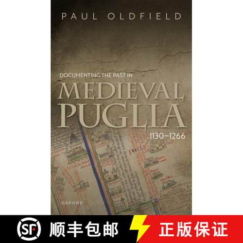【3-4周达】精装 Documenting the Past in Medieval Puglia, 1130-1266 [9780192870902]