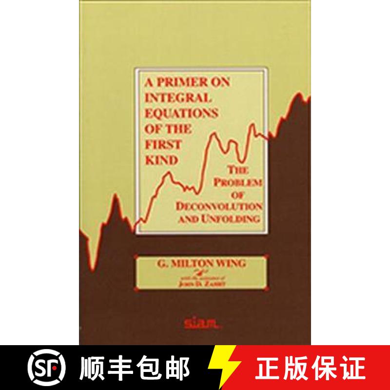 【3-4周达】Primer on Integral Equations of the First Kind: The Problem of Deconvolution and Unfolding [9780898712636]