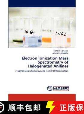 预订 Electron Ionization Mass Spectrometry of Halogenated Anilines [9783848439010]