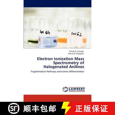 预订 Electron Ionization Mass Spectrometry of Halogenated Anilines [9783848439010]