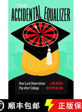 【3-4周达】The Accidental Equalizer: How Luck Determines Pay After College [9780226829319]