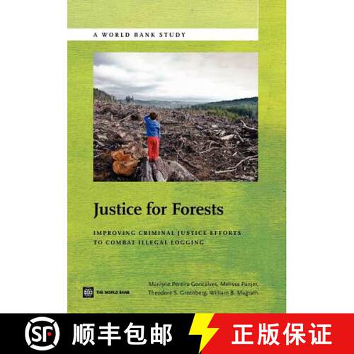预订 Justice for Forests – Improving Criminal Justice Efforts to Combat Illegal Logging [9780821389782]