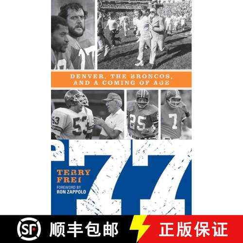 【3-4周达】精装 77: Denver, The Broncos, and a Coming of Age: Denver, The Broncos, and a Coming of Age [9781589792135]