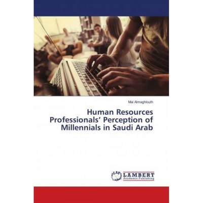 【4周达】Human Resources Professionals’ Perception of Millennials in Saudi Arab [9786139917631]