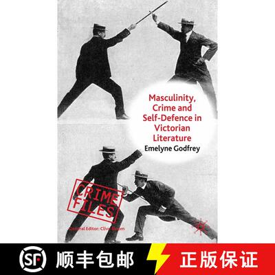 【3-4周达】Masculinity, Crime and Self-Defence in Victorian Literature : Duelling with Danger (1st ed... [9781349323951]