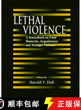 【3-4周达】Lethal Violence: A Sourcebook on Fatal Domestic, Acquaintance and Stranger Violence [9780849370038]