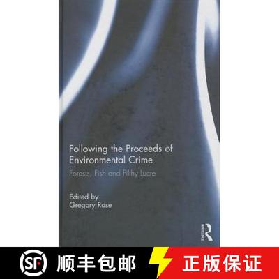 【4周达】Following the Proceeds of Environmental Crime: Forests, Fish and Filthy Lucre [9780415532396]